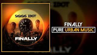 SaSaSaS x Zdot - Finally | Pure Urban Music