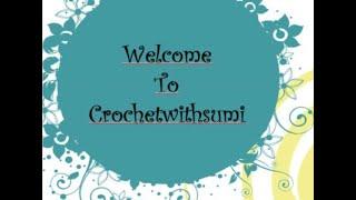 Crochet for Beginners - Welcome to CrochetwithSumi