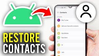 How To Restore Deleted Contacts On Android - Full Guide