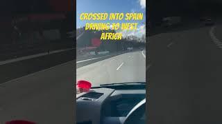 Crossed Spain Border Driving to West Africa #overland #travel #adventure