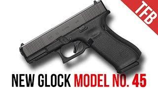 NEW Glock Mod. 45! (No, It's Not Just a Black 19X)