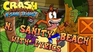 N. Sanity Beach With Lyrics - Crash Bandicoot N. Sane Triology