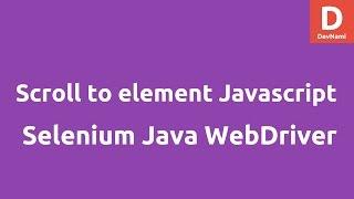 Scroll to element using javascript Selenium Java