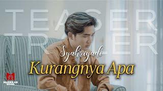 Syahriyadi - Kurangnya Apa (Official Teaser Trailer)