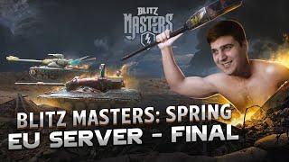 part 1 EU ФИНАЛ Blitz Masters || Весенний сезон WOT Blitz