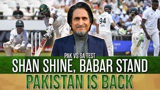 Shan Shine, Babar Stand | Pakistan is Back | PAK Vs SA Test | Ramiz Speaks