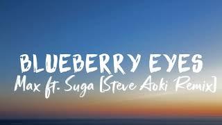 MAX - Blueberry Eyes feat. BTS's Suga [Steve Aoki Remix] (Lyrics)