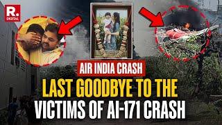 Heartbreaking Final Goodbye to Ahmedabad Air India Plane Crash Victims
