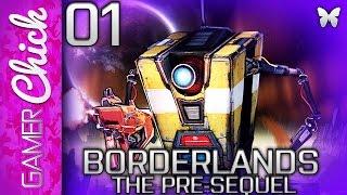  Borderlands:The Pre-Sequel Gameplay/Walkthrough [Part 1 Claptrap - As The Mistake] w/ GamerChick