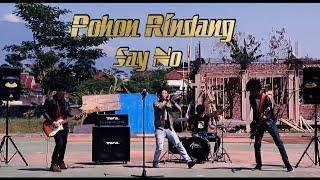 POHON RINDANG - Say No || Official MV