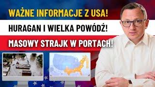 Dramat w USA: Powódź Stulecia, Masowe Strajki w Portach! Huragan Helene! D. Trump vs. Google!