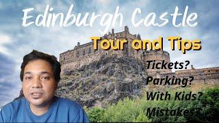 Edinburgh Castle Tour | Parking, Kids, Tickets | Must watch before visit | Is It Worth?