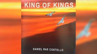 Daniel Rae Costello - King Of Kings