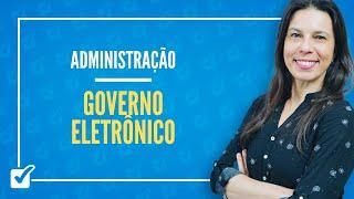 06. Aula de Governo eletrônico (Administração)