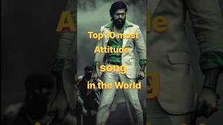 Top 10 most Attitude Songsin the world#attitude #shorts#viralsong