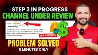 Step 3 in progress Problem Solved in 5 Minutes | YouTube Monetization Under Review Problem Solution