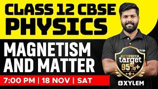 Class 12 CBSE - Physics - Magnetism and Matter | Xylem CBSE 11 & 12