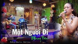 Một Người Đi | TG Mai Châu | Phụng Tiên hát live Bolero Mái Lá