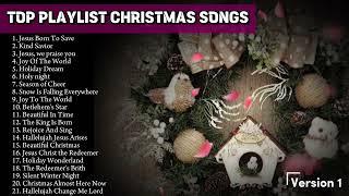 TOP PLAYLIST CHRISTMAS SONGS 2024 || JESUS BORN TO SAVE