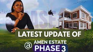 Amen Estate Phase 3 October Update