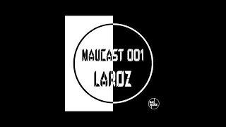 Maucast 001   Laroz