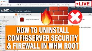 [LIVE] How to uninstall ConfigServer Security & Firewall in WHM root?