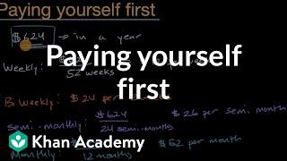 Paying yourself first | Budgeting and saving | Financial Literacy | Khan Academy