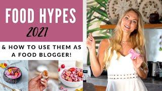 Food hypes & trends you should use as a food blogger in 2021