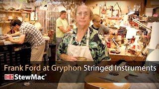 StewMac visits Frank Ford at Gryphon Stringed Instruments