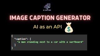 AI as an API: Create an Image Caption Generator API 