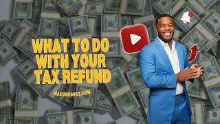 What To Do With Your Tax Refund