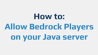 How to: Allow Bedrock players on your Java server (GeyserMC)