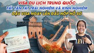 Tất tần tật trải nghiệm và kinh nghiệm xin VISA DU LỊCH TRUNG QUỐC: 99,9% ĐẬU