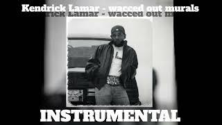 Kendrick Lamar - wacced out murals [ Instrumental ] *BEST*