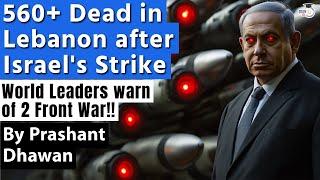 More than 560 Dead after Israel's Strike on Lebanon | World Leaders Warn of 2 Front War!!