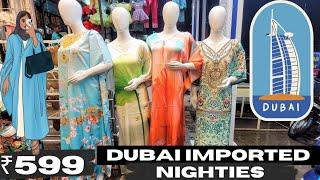 ₹599 DUBAI IMPORTED NIGHTIES II ZUBEDA CREATION II KISHAN BAGH II HYDERABAD