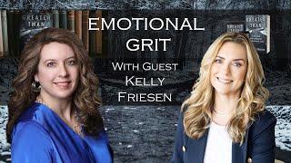 Emotional Grit with Kelly Friesen, RN | Unsung Heroes: Stressors of Caregiving & First Responders