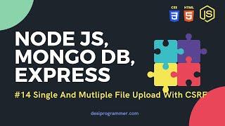 Node JS and Multer | Upload Single or Multiple Files with CSRF Protection