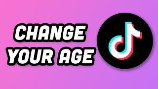 How to Change Your Age On TikTok