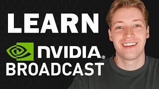 Learn to Use Nvidia Broadcast in 5 Minutes