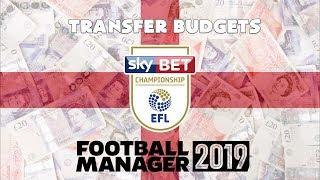 FOOTBALL MANAGER 2019 - SKY BET CHAMPIONSHIP TRANSFER BUDGETS