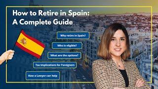 How to Retire in Spain | Spain Retirement Visa Options for Expats