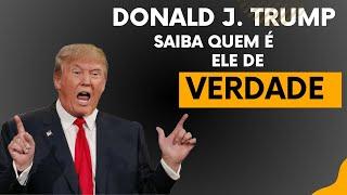 O QUE VOCÊ NUNCA OUVIO SOBRE TRUMP