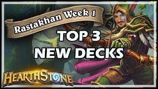 TOP 3 NEW RASTAKHAN DECKS - WEEK 1 - Rastakhan’s Rumble Hearthstone