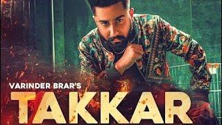 Takkar : Varinder Brar (Official Song) Latest Punjabi Song 2020 | New Punjabi Song