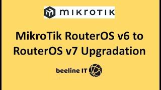 Upgrading Mikrotik RouterOS v6 to RouterOS v7 using WinBox