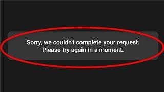 How To Fix Sorry, We Couldn't Complete Your Request. Please Try Again In a Moment || Instagram Error