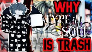 TYPE SOUL | WHY THE GAME IS TRASH