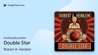 Double Star by Robert A. Heinlein · Audiobook preview