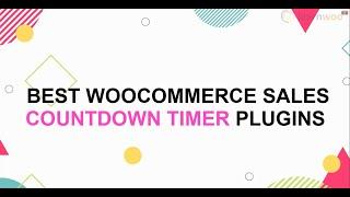 10 Best WooCommerce Sales Countdown Timer Plugins